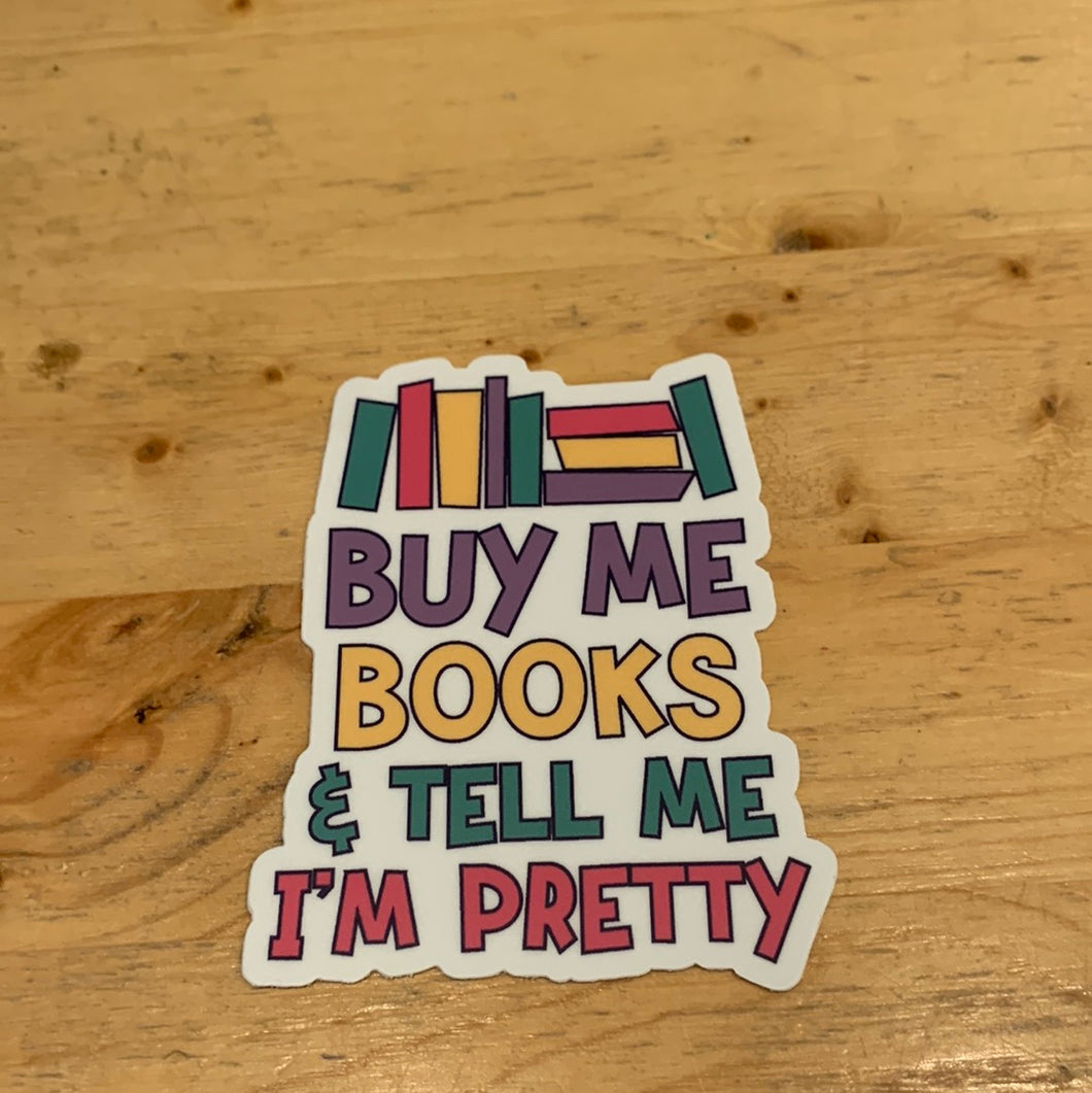 Buy Me Books and Tell Me I'm Pretty Stickers