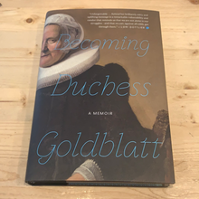 Load image into Gallery viewer, Becoming Duchess Goldblatt

