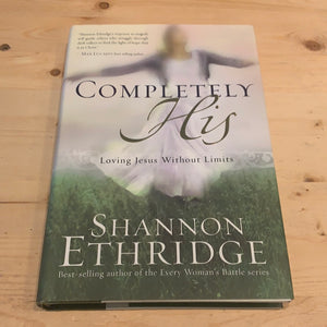 Completely His, Loving Jesus Without Limits - Used Book