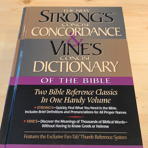 Strong's and Vine's Concordance and Dictionary of the Bible