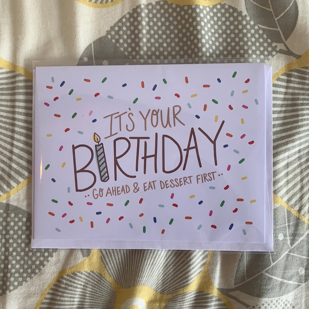 It's Your Birthday, Go ahead and Eat Dessert First KTF Card
