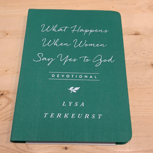 What Happens when women say yes to God Devotional