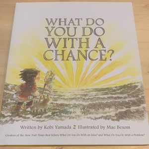 What do you do with a chance?