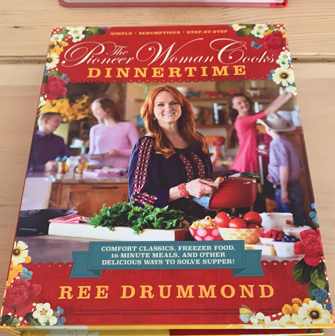 The Pioneer Woman Cooks: Dinnertime: Comfort Classics, Freezer Food, 16-Minute Meals, and Other Delicious Ways to Solve Supper! [Book]